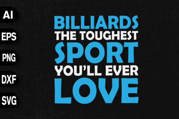 Billiards The Toughest Sport: Graphics & T-Shirt Designs