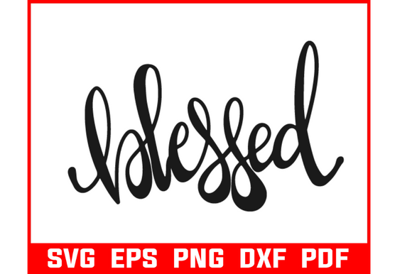 Blessed Design Graphics for Crafts & Merch