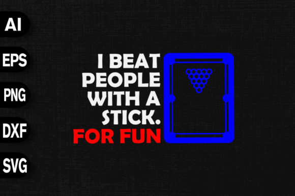 I Beat People with a Stick: Graphics & T-Shirt Designs