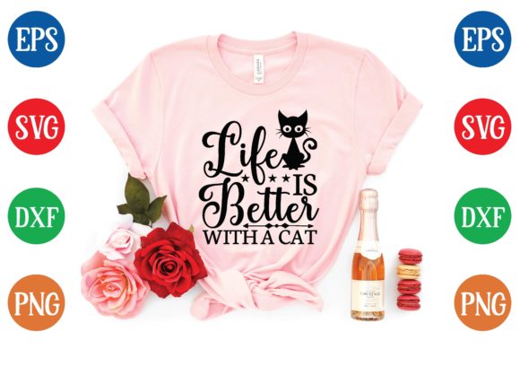 Life is Better with a Cat SVG Design for Graphics