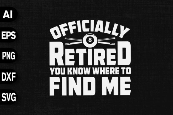 Officially Retired Billiards Graphics & T-Shirt Designs