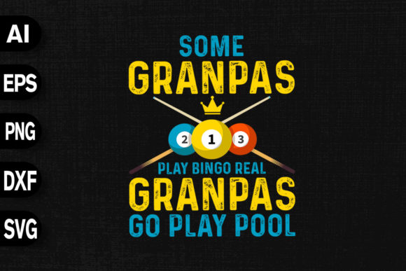 Real Grandpa's Play Pool: Graphics & T-Shirt Designs