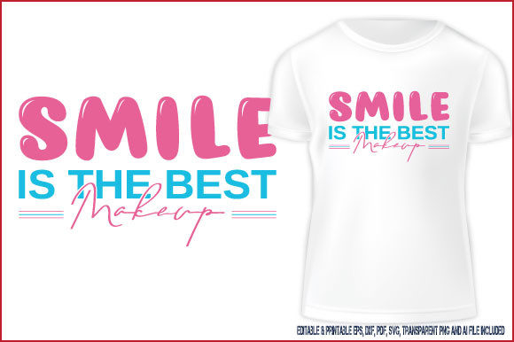 T-Shirt Designs & Graphics: Smile is the Best Makeup
